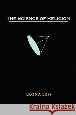 The Science of Religion Leonardo 9781436397063 Xlibris Corporation - książka