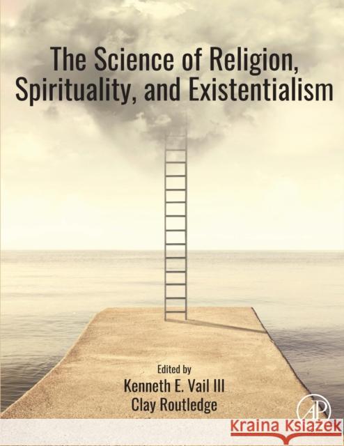 The Science of Religion, Spirituality, and Existentialism Kenneth E. Vai Clay Routledge 9780128172049 Academic Press - książka
