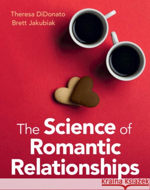 The Science of Romantic Relationships Brett (Syracuse University, New York) Jakubiak 9781108841603 Cambridge University Press - książka