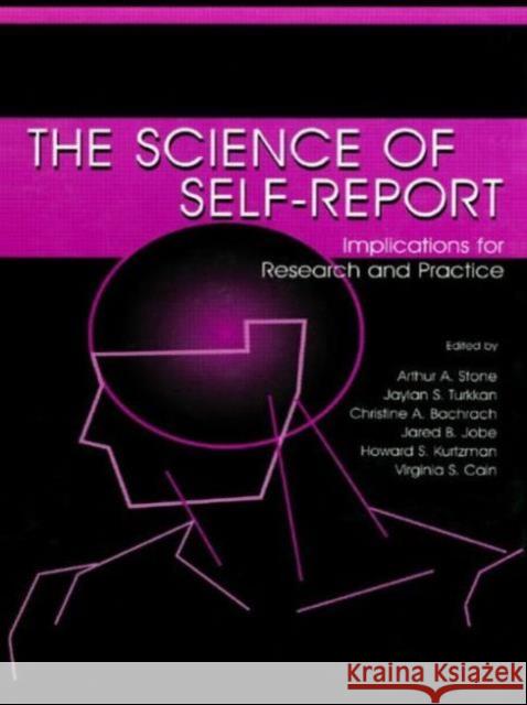 The Science of Self-Report: Implications for Research and Practice Stone, Arthur A. 9780805829914 Taylor & Francis - książka