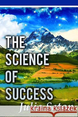 The Science of Success Julia Seton 9781535185035 Createspace Independent Publishing Platform - książka