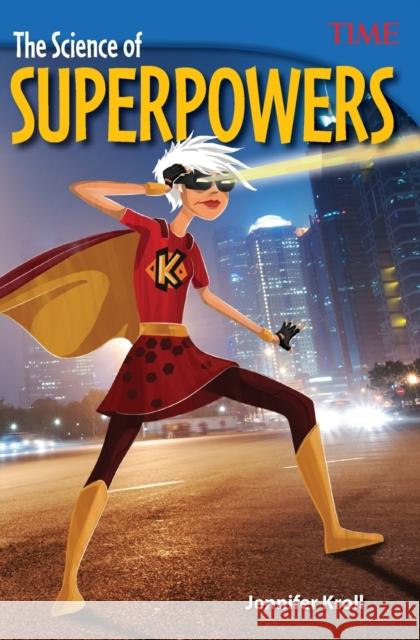 The Science of Superpowers Kroll, Jennifer 9781493836086 Teacher Created Materials - książka