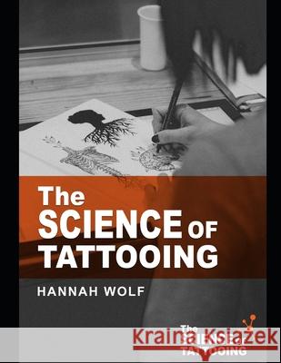 The Science of Tattooing David Warmflash Shelley Mason Kevin Choo 9781651128725 Independently Published - książka