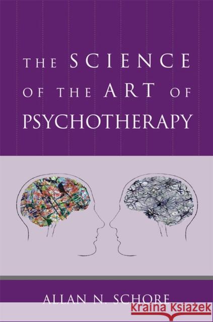 The Science of the Art of Psychotherapy Allan Schore 9780393706642 WW Norton & Co - książka