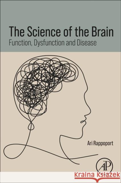 The Science of the Brain: Function, Disfunction and Disease Ari, PhD (The Hebrew University of Jeru, Jerusalem, Israel) Rappoport 9780443450082 Academic Press - książka