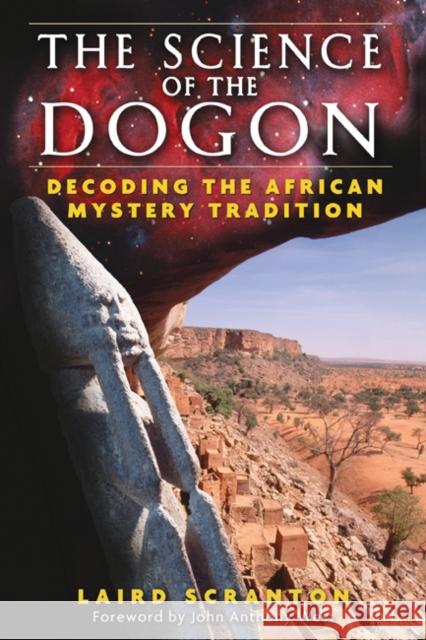 The Science of the Dogon: Decoding the African Mystery Tradition Scranton, Laird 9781594771330 Inner Traditions International - książka