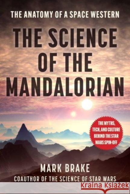 The Science of The Mandalorian: The Anatomy of a Space Western Mark Brake 9781510770591 Skyhorse Publishing - książka