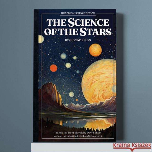 The Science of the Stars Gust?v Reuss David Short 9781914990229 Jantar Publishing - książka