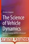 The Science of Vehicle Dynamics Massimo Guiggiani 9783031064630 Springer International Publishing AG