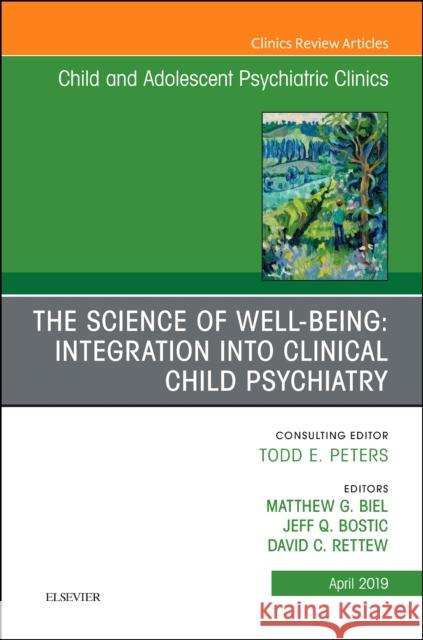 The Science of Well-Being: Integration into Clinical Child Psychiatry, An Issue of Child and Adolescent Psychiatric Clinics of North America David C., MD (Child Psychiatrist, Director, Child & Adolescent Psychiatry Residency Program, Associate Professor, Univer 9780323677899 Elsevier - Health Sciences Division - książka