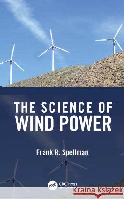 The Science of Wind Power Frank R. Spellman 9781032265797 CRC Press - książka