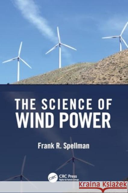 The Science of Wind Power Frank R. Spellman 9781032265803 CRC Press - książka