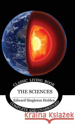 The Sciences Edward Singleton Holden 9781761538179 Living Book Press - książka
