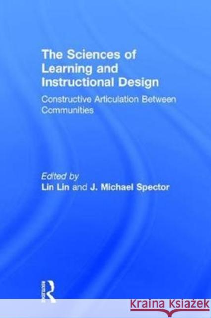 The Sciences of Learning and Instructional Design: Constructive Articulation Between Communities Lin Lin J. Michael Spector 9781138924314 Routledge - książka