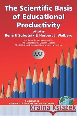 The Scientific Basis of Educational Productivity (PB) Subotnik, Rena F. 9781593114497 Information Age Publishing - książka