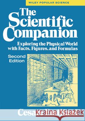 The Scientific Companion, 2nd Ed.: Exploring the Physical World with Facts, Figures, and Formulas Cesare Emiliani Cesare Emilinai 9780471133247 John Wiley & Sons - książka