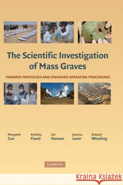 The Scientific Investigation of Mass Graves: Towards Protocols and Standard Operating Procedures Cox, Margaret 9780521865876 CAMBRIDGE UNIVERSITY PRESS - książka