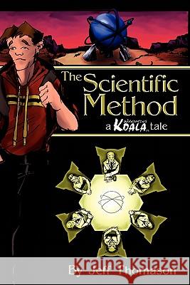 The Scientific Method: a Wandering Koala tale Thomason, Jeff 9781439250556 Booksurge Publishing - książka