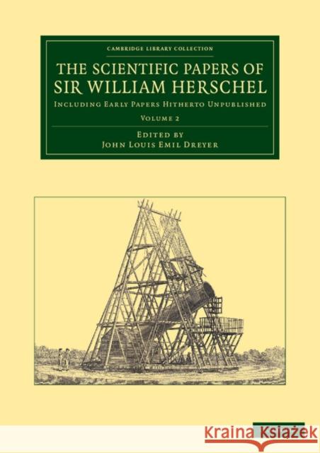 The Scientific Papers of Sir William Herschel: Volume 2: Including Early Papers Hitherto Unpublished Herschel, William 9781108064637 Cambridge University Press - książka