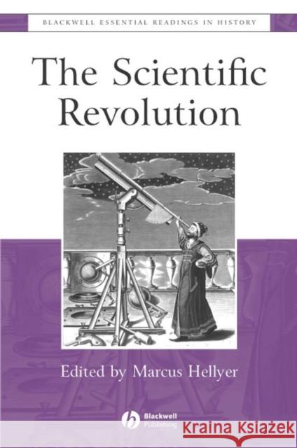 The Scientific Revolution: The Essential Readings Hellyer, Marcus 9780631236290 Blackwell Publishers - książka