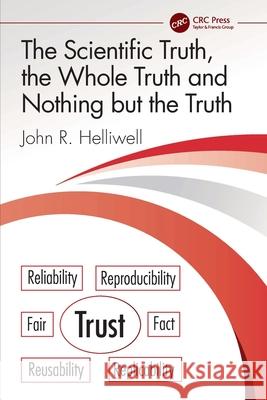 The Scientific Truth, the Whole Truth and Nothing but the Truth John R. (University of Manchester, School of Chemistry, United Kingdom) Helliwell 9781032521077 CRC Press - książka