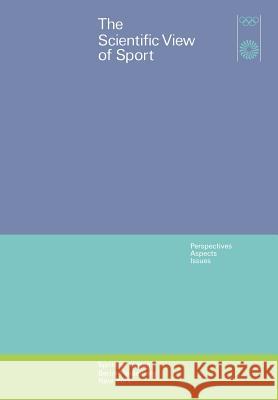 The Scientific View of Sport: Perspectives, Aspects, Issues Grupe, O. 9783642654619 Springer - książka