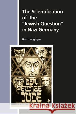 The Scientification of the Jewish Question in Nazi Germany Junginger, Horst 9789004341074 Brill - książka