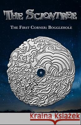 The Sciontree: The First Corner: Bogglehole Glenn Duffield 9781490364582 Createspace Independent Publishing Platform - książka
