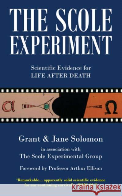 The Scole Experiment: Scientific Evidence for Life After Death Grant Solomon 9780954633844 Campion Books - książka