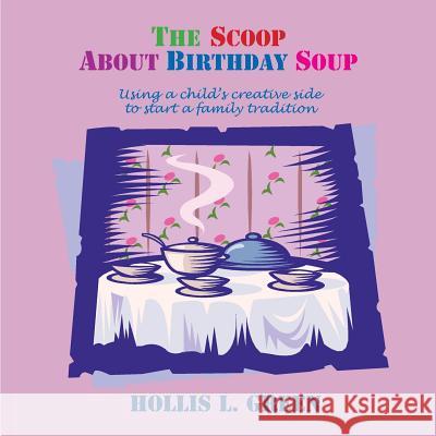 The Scoop about Birthday Soup Hollis Lynn Green 9780979601989 Greenwinefamilybooks - książka
