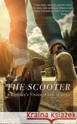 The Scooter: A Resister's Vision of Life in 2050 Amy Plum Jean-Baptiste d 9781796420487 Independently Published - książka