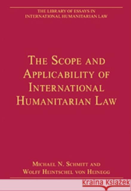 The Scope and Applicability of International Humanitarian Law Michael N Schmitt 9780754629337 ASHGATE PUBLISHING - książka