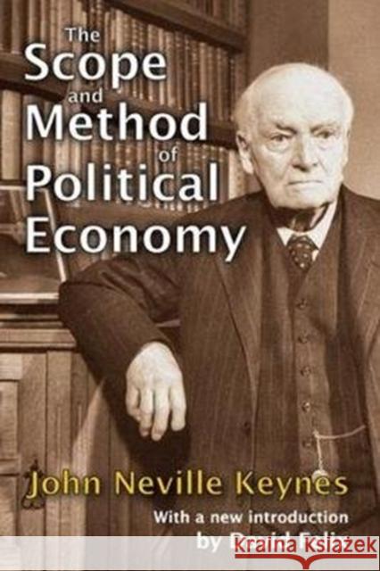 The Scope and Method of Political Economy John Neville Keynes 9781138538474 Routledge - książka