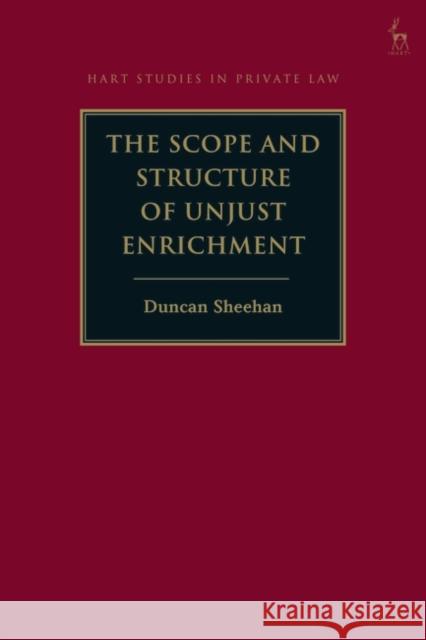 The Scope and Structure of Unjust Enrichment Duncan (University of Leeds, UK) Sheehan 9781509942442 Bloomsbury Publishing PLC - książka