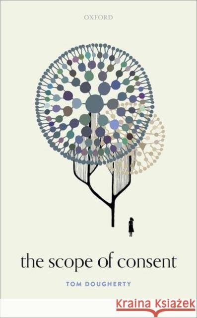 The Scope of Consent Tom Dougherty 9780192894793 Oxford University Press, USA - książka