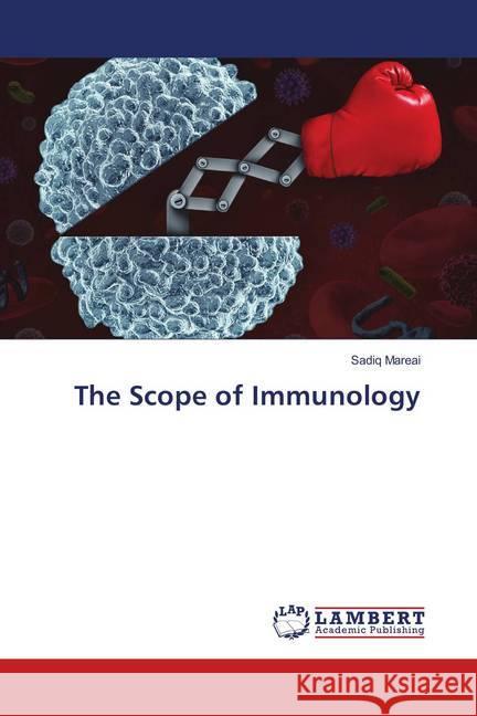 The Scope of Immunology Mareai, Sadiq 9786139833603 LAP Lambert Academic Publishing - książka