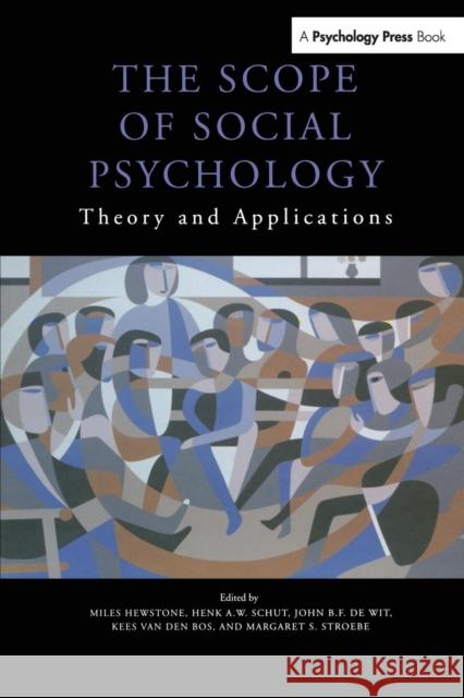 The Scope of Social Psychology: Theory and Applications (a Festschrift for Wolfgang Stroebe) Miles Hewstone Henk Schut 9781138877580 Psychology Press - książka