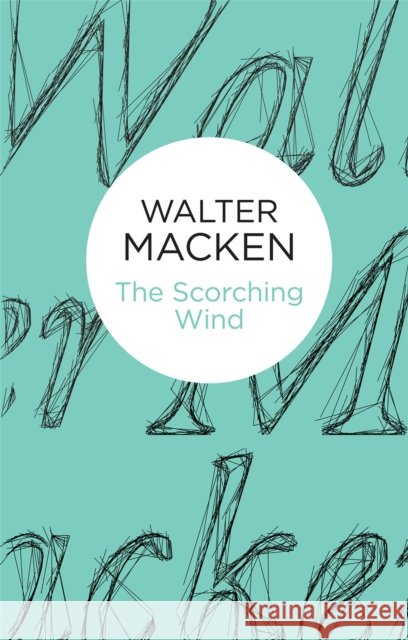 The Scorching Wind Walter Macken   9781447270713 Macmillan Bello - książka