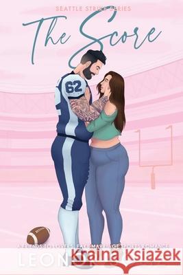 The Score: A Friends to Lovers, Fake Marriage Sports Romance Leonor Soliz 9781067399009 Leonor Soliz - książka