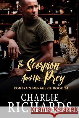 The Scorpion and His Prey Charlie Richards 9781487420758 Extasy Books - książka