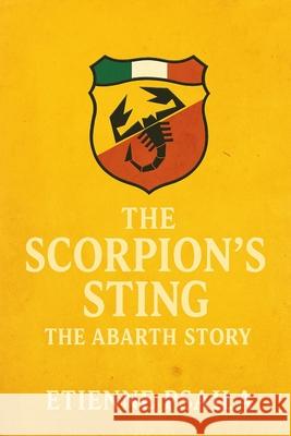 The Scorpion's Sting: The Abarth Story Etienne Psaila 9781923625761 Independently Published - książka