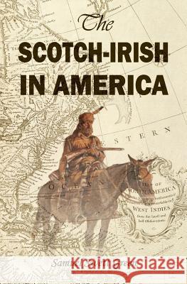 The Scotch-Irish in America Samuel Swett Green 9781910375587 Books Ulster - książka