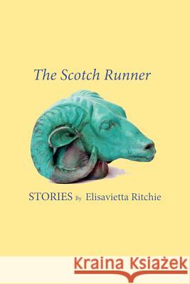 The Scotch Runner: Stories by Elisavietta Ritchie Ritchie, Elisavietta 9780997262995 Poets Choice Publishing - książka