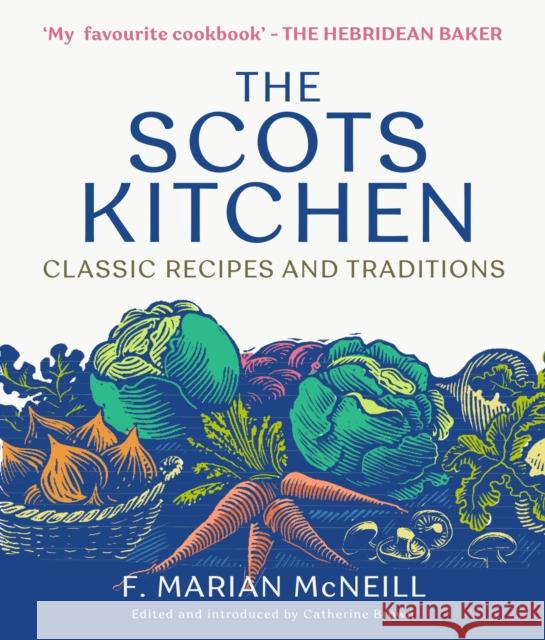 The Scots Kitchen: Classic Recipes and Traditions F. Marian McNeill Catherine Brown Iain McIntosh 9781780279275 Birlinn - książka