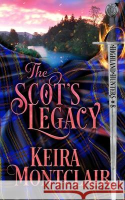 The Scot's Legacy Elisabeth Nelson Keira Montclair 9781964696065 Keira Montclair - książka