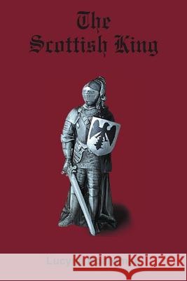 The Scottish King Lucyna Boardman 9781420825886 Authorhouse - książka