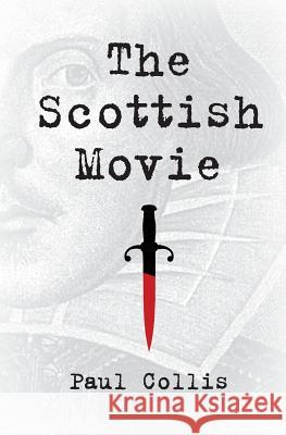 The Scottish Movie Paul Collis 9781475080100 Createspace Independent Publishing Platform - książka