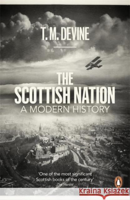 The Scottish Nation: A Modern History T M Devine 9780718193201 Penguin Books Ltd - książka