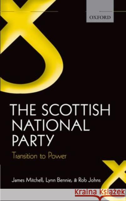 The Scottish National Party: Transition to Power Mitchell, James 9780199580002  - książka