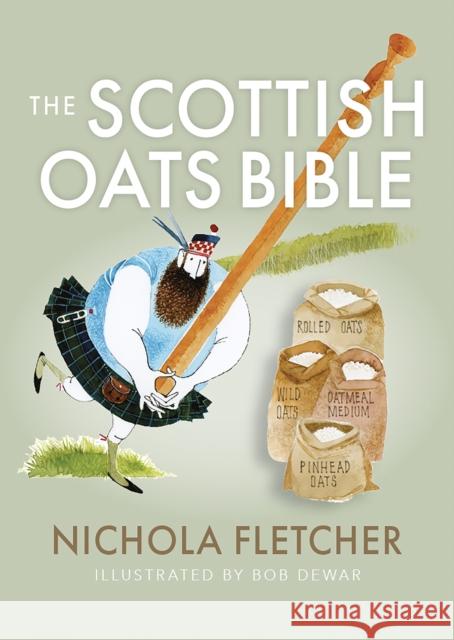 The Scottish Oats Bible Nichola Fletcher 9781780278957 Birlinn General - książka